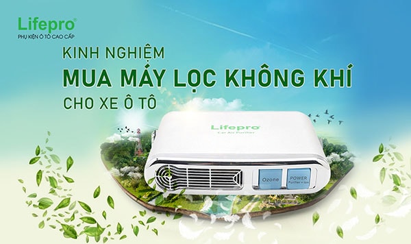 Kinh nghiệm mua máy lọc không khí cho xe ô tô
