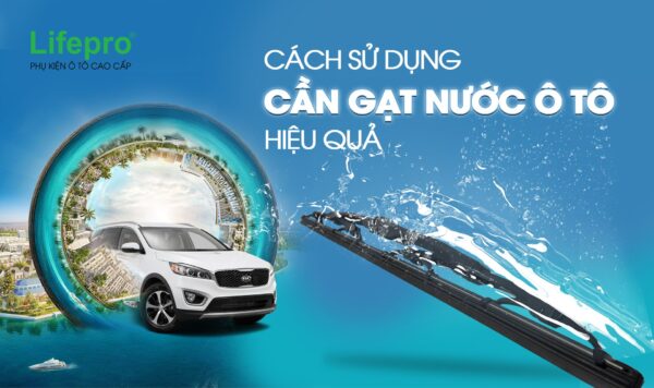 Cách sử dụng cần gạt nước ô tô hiệu quả